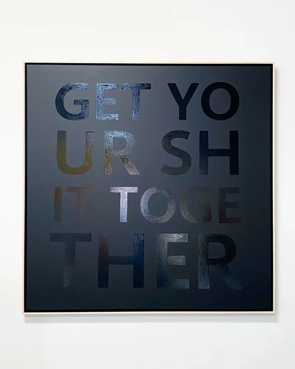 Get Your Shit Together